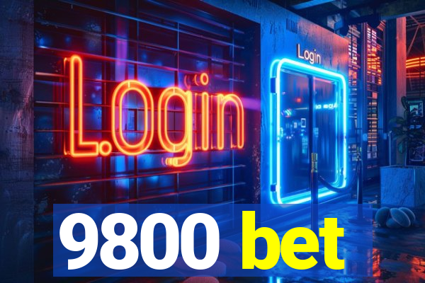 9800 bet